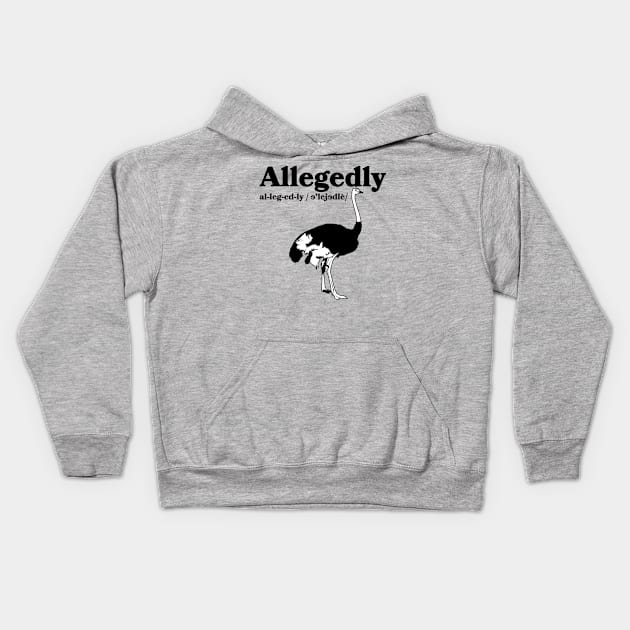 Allegedly Ostrich Kids Hoodie by alexanderahmeddm